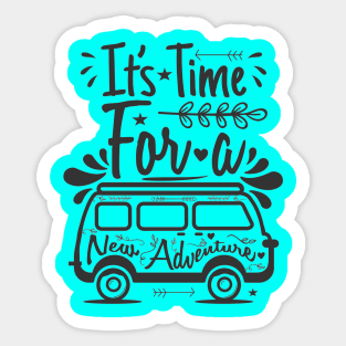 Its Time For a New Adventure - Travel Lover Quote Artwork Sticker